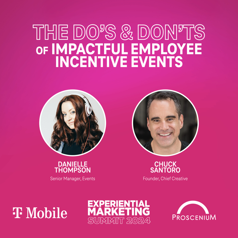 on-image text: The Do's and Don'ts of impactful employee incentive events. 2 headshot photos with titles as follows: Danielle Thompson, Senior manager, events and Chuck Santoro, founder Chief creative. Footer includes T-Mobile logo, Experiential marketing summit 2024 logo, and Proscenium logo on a Magenta background