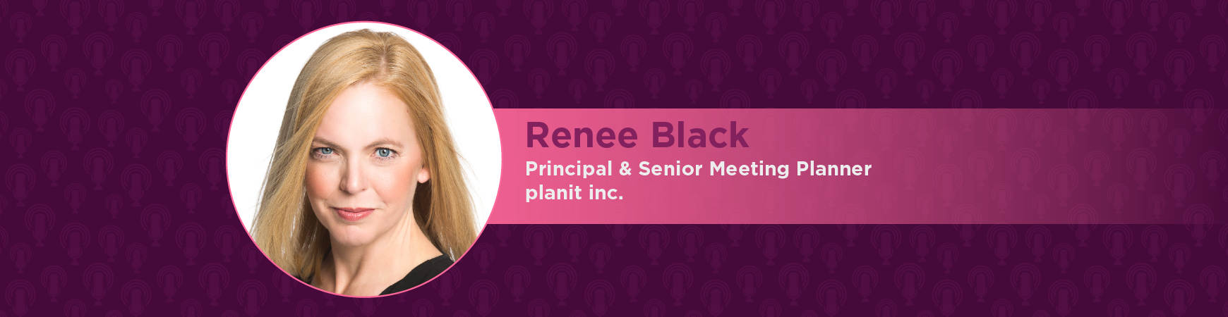 Headshot of Renee Black in a pink circle on plum background. On-image text reads "Renee Black: Principal & Senior Meeting Planner planit inc."