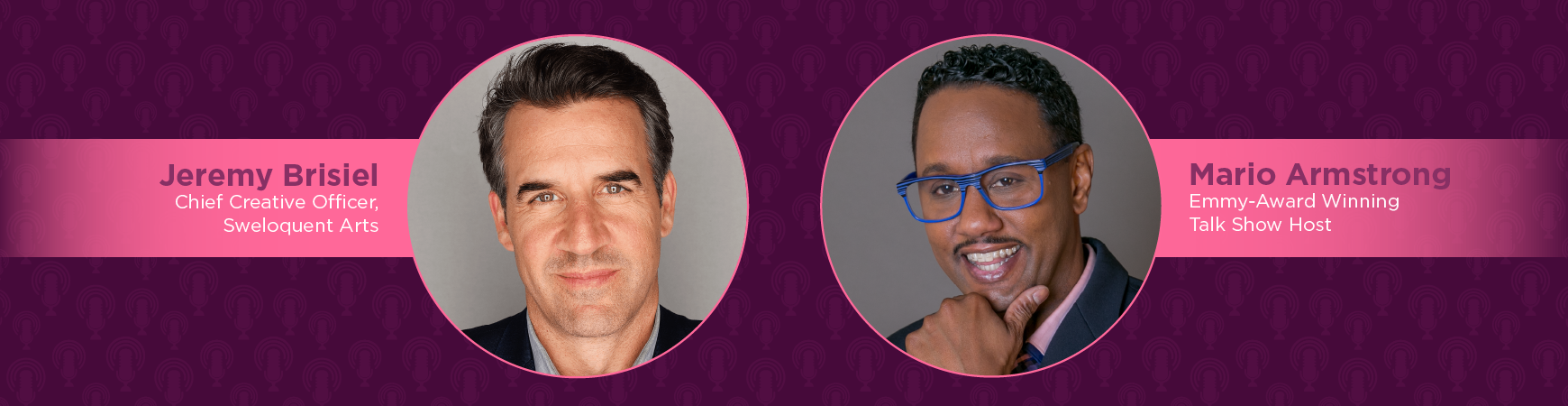 Headshots of Mario Armstrong & Jeremy Brisiel in pink circles on plum background. On-image text reads "Jeremy Brisiel: Chief creative officer: Sweloquent Arts and Mario Armstrong: Emmy award winning Talk show host"